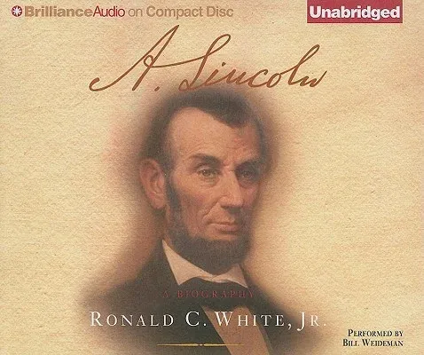 A. Lincoln: A Biography