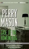 Perry Mason and the Case of the Howling Dog: A Radio Dramatization