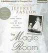 The Magic Room: A Story about the Love We Wish for Our Daughters