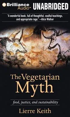 The Vegetarian Myth: Food, Justice, and Sustainability