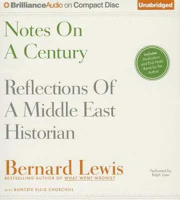 Notes on a Century: Reflections of a Middle East Historian