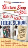 Chicken Soup for the Soul: Teens Talk High School: 101 Stories of Life, Love, and Learning for Older Teens