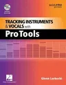 Tracking Instruments and Vocals with Pro Tools [With CD (Audio)]