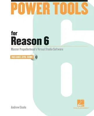 Power Tools for Reason 6 [With DVD ROM]