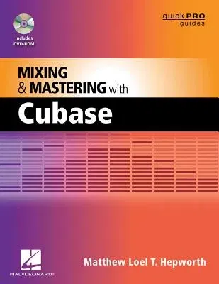 Mixing & Mastering with Cubase [With DVD ROM]