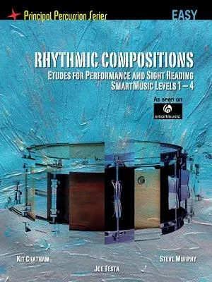 Rhythmic Compositions - Etudes for Performance and Sight Reading: Principal Percussion Series Easy Level (Smartmusic Levels 1-4)