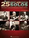 25 Great Jazz Guitar Solos: Transcriptions * Lessons * BIOS * Photos