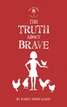 The Truth about Brave: The Wild Place Adventure Series