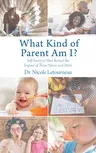 What Kind of Parent Am I?: Self-Surveys That Reveal the Impact of Toxic Stress and More