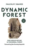 Dynamic Forest: Man Versus Nature in the Boreal Forest