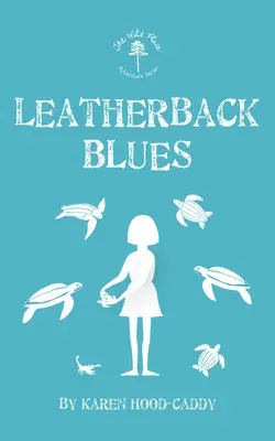 Leatherback Blues: The Wild Place Adventure Series