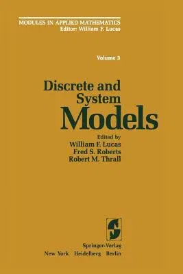 Discrete and System Models: Volume 3: Discrete and System Models (Softcover Reprint of the Original 1st 1983)