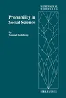 Probability in Social Science: Seven Expository Units Illustrating the Use of Probability Methods and Models, with Exercises, and Bibliographies to G