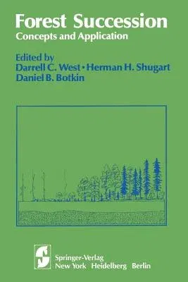 Forest Succession: Concepts and Application (Softcover Reprint of the Original 1st 1981)