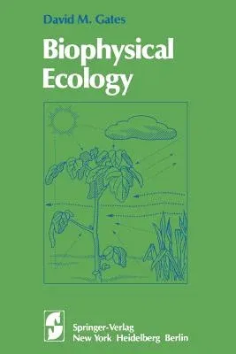 Biophysical Ecology (Softcover Reprint of the Original 1st 1980)