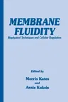 Membrane Fluidity: Biophysical Techniques and Cellular Regulation (Softcover Reprint of the Original 1st 1980)