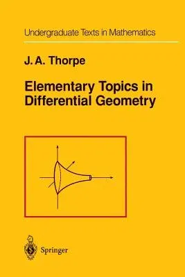 Elementary Topics in Differential Geometry (Softcover Reprint of the Original 1st 1979)