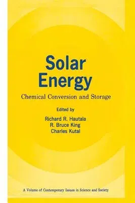 Solar Energy: Chemical Conversion and Storage (Softcover Reprint of the Original 1st 1979)