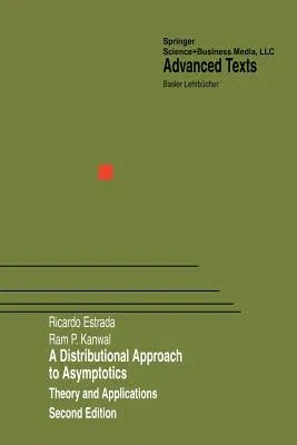 A Distributional Approach to Asymptotics: Theory and Applications (2002. Softcover Reprint of the Original 2nd 2002)