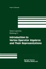 Introduction to Vertex Operator Algebras and Their Representations (Softcover Reprint of the Original 1st 2004)