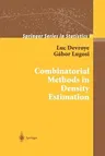 Combinatorial Methods in Density Estimation (Softcover Reprint of the Original 1st 2001)