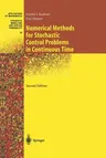 Numerical Methods for Stochastic Control Problems in Continuous Time (2001. Softcover Reprint of the Original 2nd 2001)