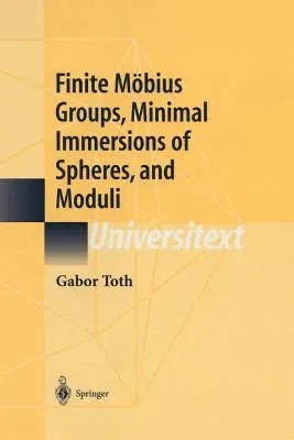 Finite Möbius Groups, Minimal Immersions of Spheres, and Moduli (Softcover Reprint of the Original 1st 2002)