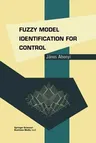 Fuzzy Model Identification for Control (Softcover Reprint of the Original 1st 2003)