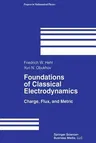 Foundations of Classical Electrodynamics: Charge, Flux, and Metric (Softcover Reprint of the Original 1st 2003)