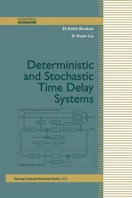 Deterministic and Stochastic Time-Delay Systems (Softcover Reprint of the Original 1st 2002)