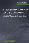 Structured Matrices and Polynomials: Unified Superfast Algorithms (Softcover Reprint of the Original 1st 2001)