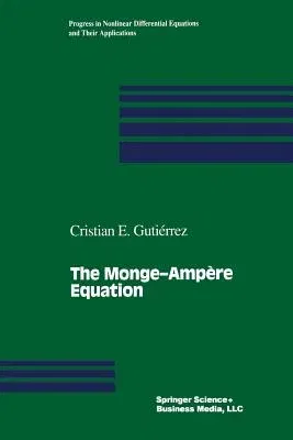 The Monge--Ampère Equation (Softcover Reprint of the Original 1st 2001)