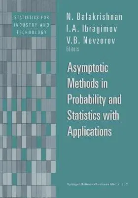 Asymptotic Methods in Probability and Statistics with Applications (Softcover Reprint of the Original 1st 2001)