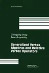 Generalized Vertex Algebras and Relative Vertex Operators (Softcover Reprint of the Original 1st 1993)