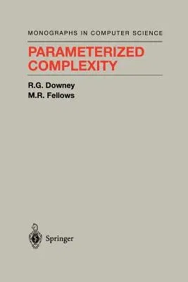 Parameterized Complexity (Softcover Reprint of the Original 1st 1999)