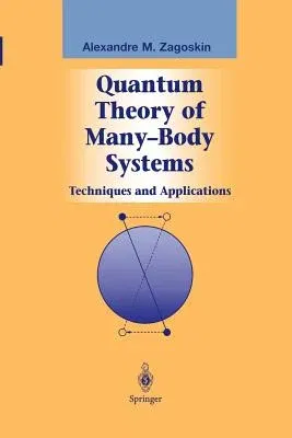 Quantum Theory of Many-Body Systems: Techniques and Applications (Softcover Reprint of the Original 1st 1998)