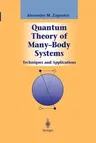 Quantum Theory of Many-Body Systems: Techniques and Applications (Softcover Reprint of the Original 1st 1998)