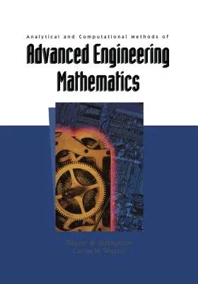 Analytical and Computational Methods of Advanced Engineering Mathematics (Softcover Reprint of the Original 1st 1998)