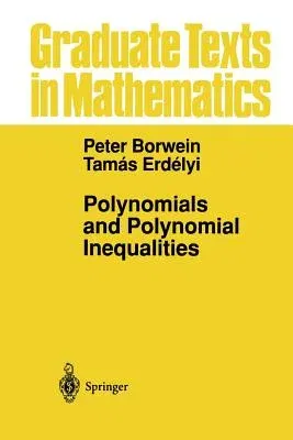 Polynomials and Polynomial Inequalities (Softcover Reprint of the Original 1st 1995)