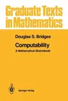 Computability: A Mathematical Sketchbook (Softcover Reprint of the Original 1st 1994)