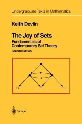 The Joy of Sets: Fundamentals of Contemporary Set Theory (1993. Softcover Reprint of the Original 2nd 1993)