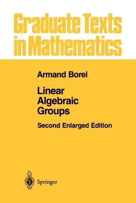 Linear Algebraic Groups (1991. Softcover Reprint of the Original 2nd 1991)