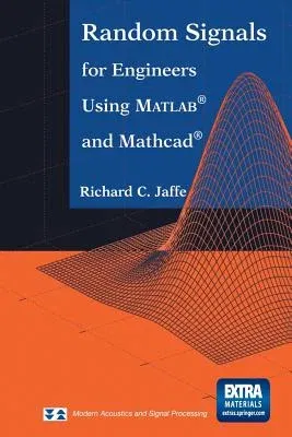 Random Signals for Engineers Using Matlab(r) and Mathcad(r) (Softcover Reprint of the Original 1st 2000)