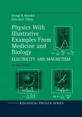 Physics with Illustrative Examples from Medicine and Biology: Electricity and Magnetism (Softcover Reprint of the Original 2nd 2000)