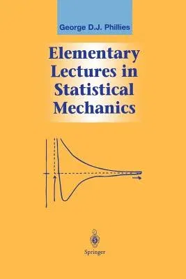 Elementary Lectures in Statistical Mechanics (Softcover Reprint of the Original 1st 2000)