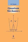 Quantum Mechanics (Softcover Reprint of the Original 1st 2000)