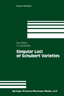 Singular Loci of Schubert Varieties (Softcover Reprint of the Original 1st 2000)