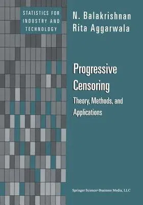 Progressive Censoring: Theory, Methods, and Applications (Softcover Reprint of the Original 1st 2000)