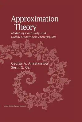 Approximation Theory: Moduli of Continuity and Global Smoothness Preservation (Softcover Reprint of the Original 1st 2000)