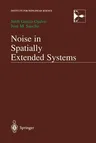 Noise in Spatially Extended Systems (Softcover Reprint of the Original 1st 1999)